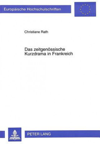 Kniha Das zeitgenoessische Kurzdrama in Frankreich Christiane Rath