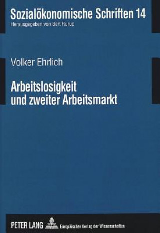 Knjiga Arbeitslosigkeit Und Zweiter Arbeitsmarkt Volker Ehrlich