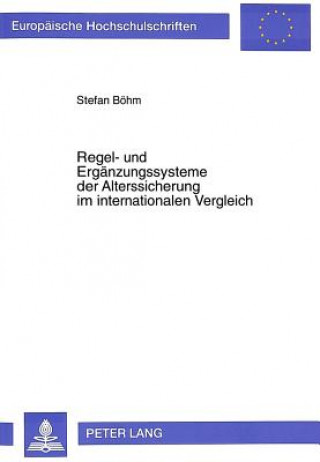 Книга Regel- und Ergaenzungssysteme der Alterssicherung im internationalen Vergleich Stefan Böhm