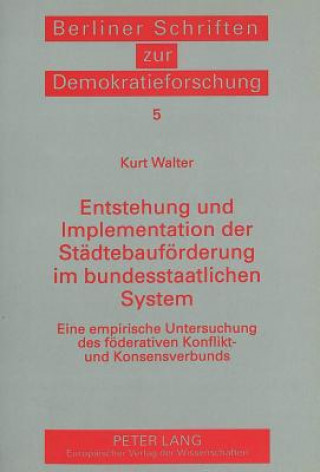 Książka Entstehung und Implementation der Staedtebaufoerderung im bundesstaatlichen System Kurt Walter