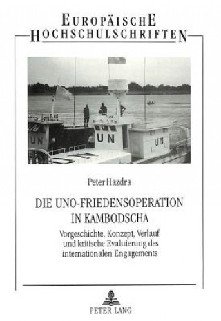 Könyv Die UNO-Friedensoperation in Kambodscha Peter Hazdra