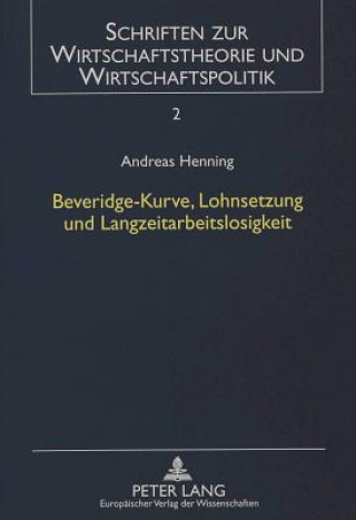 Книга Beveridge-Kurve, Lohnsetzung und Langzeitarbeitslosigkeit Andreas Henning