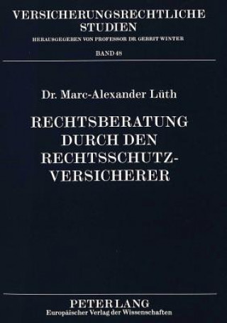 Könyv Rechtsberatung durch den Rechtsschutzversicherer Marc-Alexander Lüth