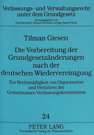 Könyv Die Vorbereitung der Grundgesetzaenderungen nach der deutschen Wiedervereinigung Tilman Giesen