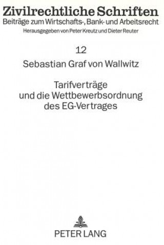 Knjiga Tarifvertraege und die Wettbewerbsordnung des EG-Vertrages Sebastian Graf von Wallwitz