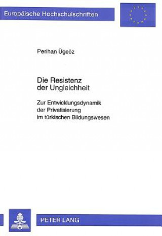 Kniha Die Resistenz der Ungleichheit Perihan Ügeöz