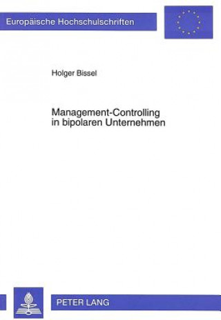 Книга Management-Controlling in bipolaren Unternehmen Holger Bissel
