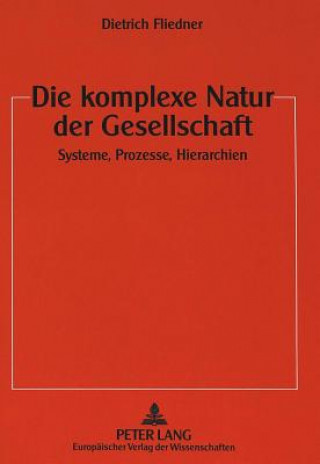 Knjiga Die komplexe Natur der Gesellschaft Dietrich Fliedner