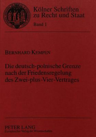 Kniha Die deutsch-polnische Grenze nach der Friedensregelung des Zwei-plus-Vier-Vertrages Bernhard Kempen