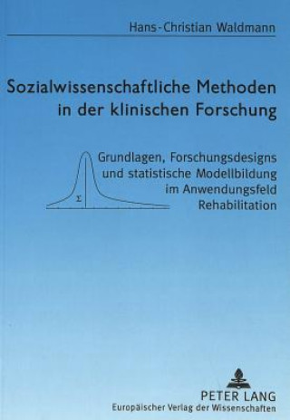 Kniha Sozialwissenschaftliche Methoden in der klinischen Forschung Hans-Christian Waldmann