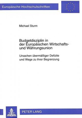 Книга Budgetdisziplin in der Europaeischen Wirtschafts- und Waehrungsunion Michael Sturm