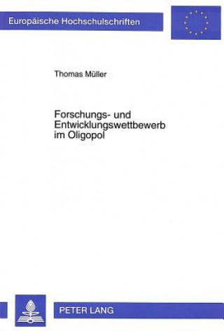 Kniha Forschungs- und Entwicklungswettbewerb im Oligopol Thomas Müller