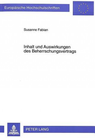 Книга Inhalt und Auswirkungen des Beherrschungsvertrags Susanne Fabian