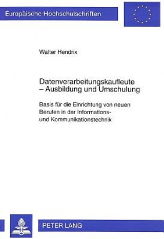 Könyv Datenverarbeitungskaufleute - Ausbildung und Umschulung Walter Hendrix