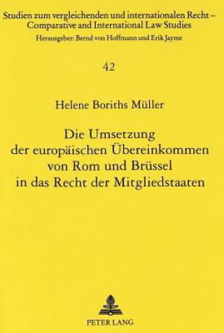 Carte Die Umsetzung der europaeischen Uebereinkommen von Rom und Bruessel in das Recht der Mitgliedstaaten Helene Boriths Müller
