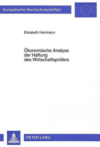 Kniha Oekonomische Analyse der Haftung des Wirtschaftspruefers Elisabeth Herrmann