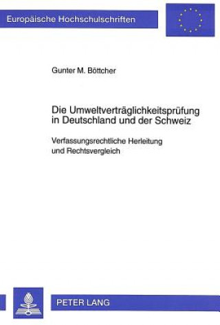 Kniha Die Umweltvertraeglichkeitspruefung in Deutschland und der Schweiz Gunter M. Böttcher