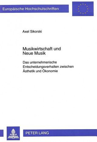 Könyv Musikwirtschaft und Neue Musik Axel Sikorski