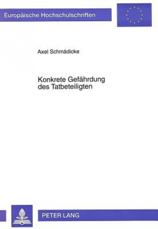 Kniha Konkrete Gefaehrdung des Tatbeteiligten Axel Schmädicke