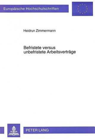 Kniha Befristete versus unbefristete Arbeitsvertraege Heidrun Zimmermann