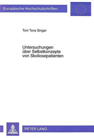 Książka Untersuchungen ueber Selbstkonzepte von Skoliosepatienten Toni Tova Singer