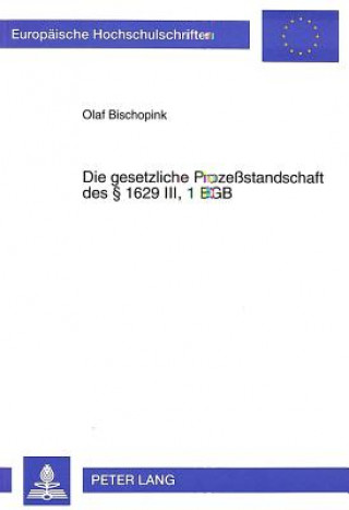 Kniha Die gesetzliche Prozestandschaft  1629 III, 1 BGB Olaf Bischopink