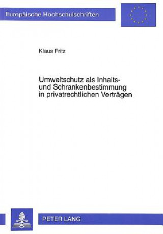 Kniha Umweltschutz als Inhalts- und Schrankenbestimmung in privatrechtlichen Vertraegen Klaus Fritz