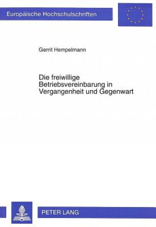 Kniha Die freiwillige Betriebsvereinbarung in Vergangenheit und Gegenwart Gerrit Hempelmann