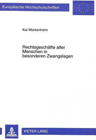 Carte Rechtsgeschaefte alter Menschen in besonderen Zwangslagen Kai Mückenheim