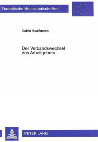 Könyv Der Verbandswechsel Des Arbeitgebers Katrin Haußmann