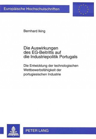 Carte Die Auswirkungen des EG-Beitritts auf die Industriepolitik Portugals Bernhard Iking