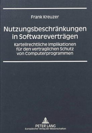 Książka Nutzungsbeschraenkungen in Softwarevertraegen Frank Kreuzer