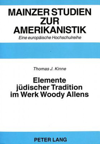 Könyv Elemente juedischer Tradition im Werk Woody Allens Thomas J. Kinne