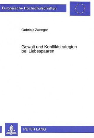 Kniha Gewalt und Konfliktstrategien bei Liebespaaren Gabriele Zwenger