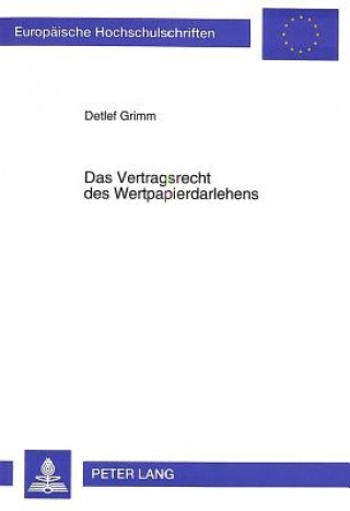 Carte Das Vertragsrecht des Wertpapierdarlehens Detlef Grimm