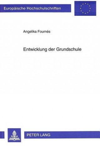 Kniha Entwicklung Der Grundschule Angelika Fournés