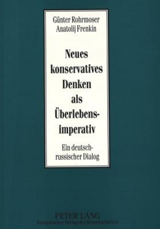 Knjiga Neues konservatives Denken als Ueberlebensimperativ Günter Rohrmoser