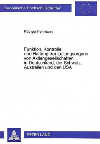 Książka Funktion, Kontrolle und Haftung der Leitungsorgane von Aktiengesellschaften in Deutschland, der Schweiz, Australien und den USA Rüdiger Herrmann