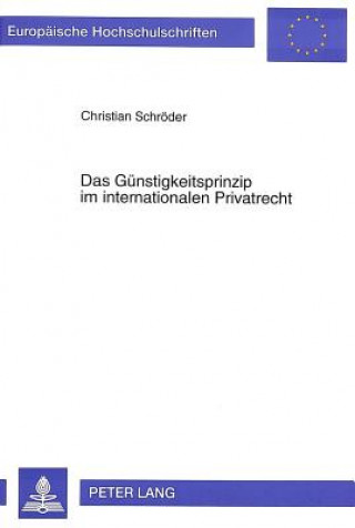 Knjiga Das Guenstigkeitsprinzip im internationalen Privatrecht Christian Schröder