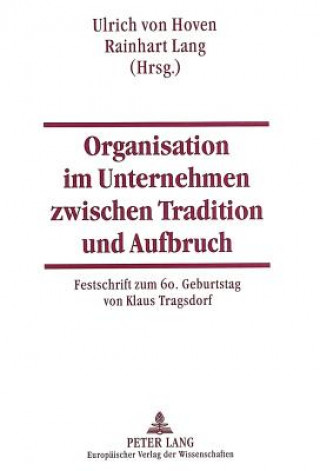 Könyv Organisation Im Unternehmen Zwischen Tradition Und Aufbruch Ulrich von Hoven