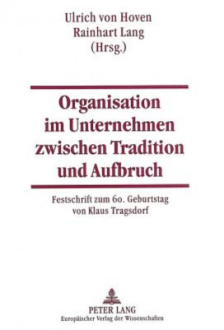 Książka Organisation Im Unternehmen Zwischen Tradition Und Aufbruch Ulrich von Hoven