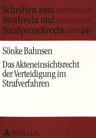 Könyv Das Akteneinsichtsrecht der Verteidigung im Strafverfahren Sönke Bahnsen