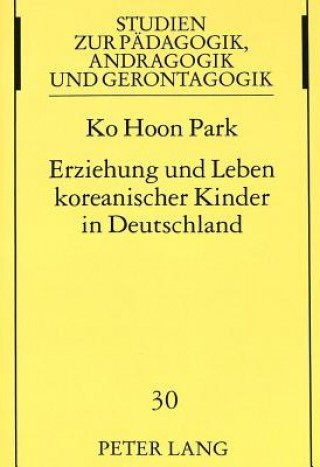 Kniha Erziehung und Leben koreanischer Kinder in Deutschland Ko Hoon Park