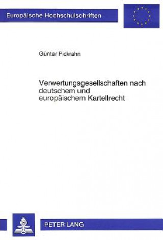 Book Verwertungsgesellschaften nach deutschem und europaeischem Kartellrecht Günter Pickrahn