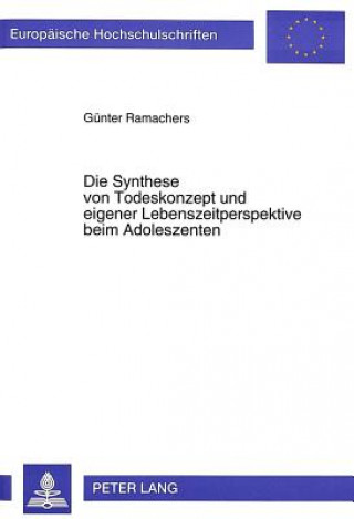 Carte Die Synthese von Todeskonzept und eigener Lebenszeitperspektive beim Adoleszenten Günter Ramachers