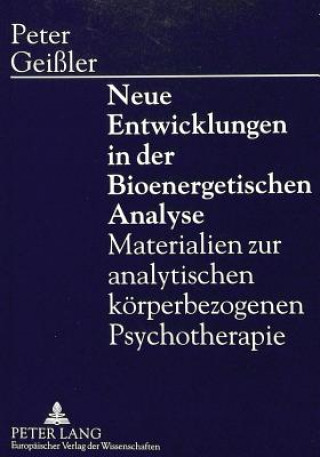 Kniha Neue Entwicklungen in der Bioenergetischen Analyse Peter Geißler