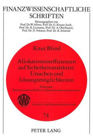 Книга Allokationsineffizienzen auf Sicherheitsmaerkten:- Ursachen und Loesungsmoeglichkeiten Knut Blind