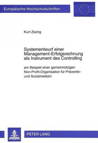 Carte Systementwurf einer Management-Erfolgsrechnung als Instrument des Controlling Kurt Zischg