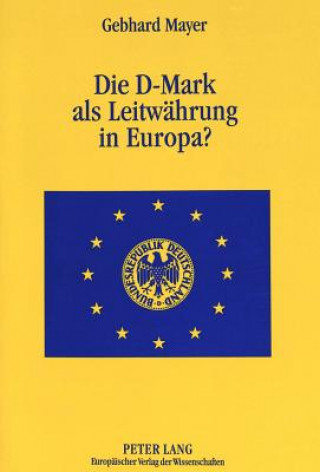 Kniha Die D-Mark als Leitwaehrung in Europa? Gebhard Mayer