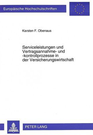 Carte Serviceleistungen und Vertragsannahme- und -kontrollprozesse in der Versicherungswirtschaft Karsten F. Obenaus